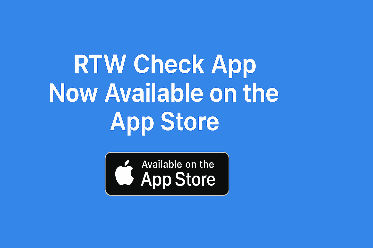RTW Check App Now Available on the Apple App Store